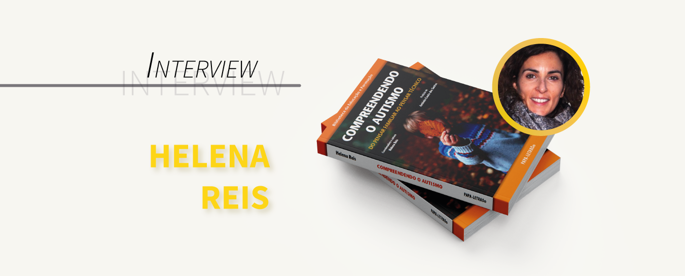 Read more about the article Interview with Helena Reis, coordinator and author of the book “Understanding Autism – from family thinking to technical thinking”